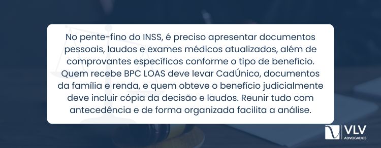 No pente-fino do INSS, os documentos variam por benefício, mas alguns são comuns.