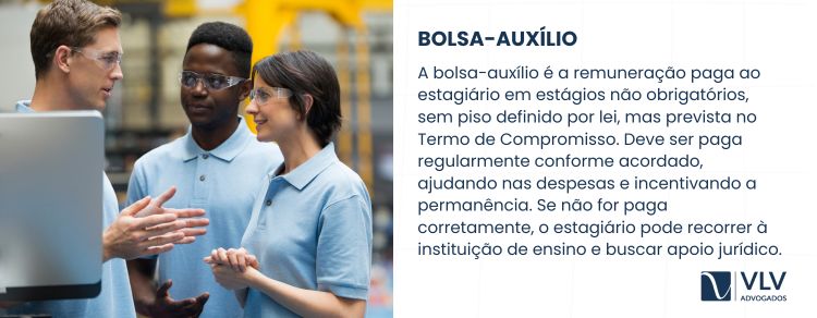 Bolsa-auxílio é o valor pago ao estagiário como remuneração nos estágios não obrigatórios.