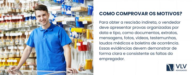Para reconhecer a rescisão indireta, o vendedor deve comprovar os motivos alegados.