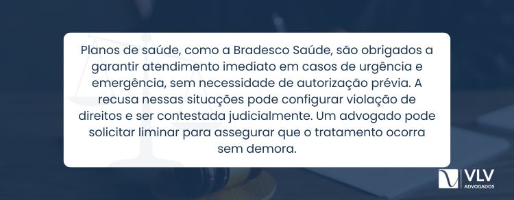 Bradesco Saúde não pode negar tratamento urgente ou emergencial.