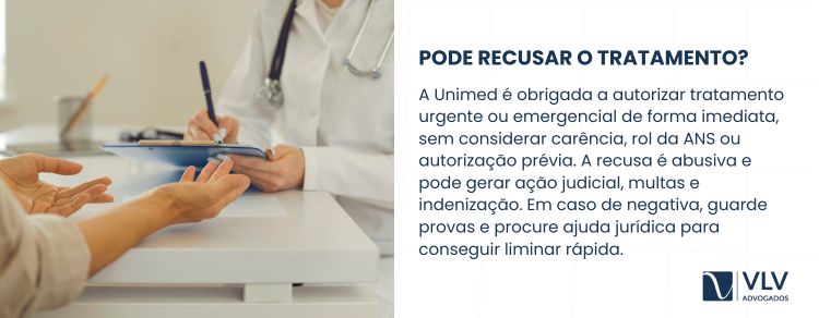 A Unimed não pode negar tratamento urgente, mesmo por carência ou falta de autorização.