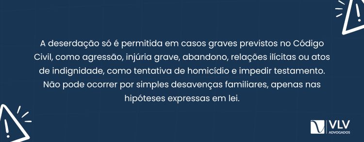 O Código Civil prevê, nos arts. 1.814, 1.962 e 1.963, casos graves que excluem da herança.