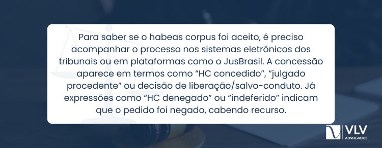 Para saber se o habeas corpus foi aceito, acompanhe o processo nos sistemas dos tribunais.
