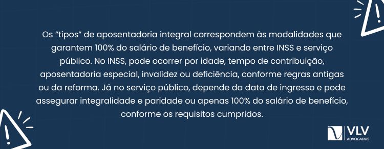 Tipos de aposentadoria integral se referem às modalidades que garantem 100% do SB.