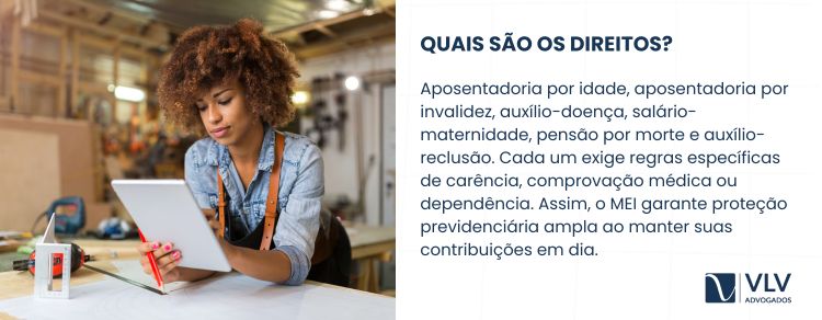 Contribuindo como MEI, você tem direito a aposentadoria, auxílio-doença e benefícios do INSS.