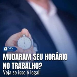 A empresa pode mudar o horário, mas sem prejudicar o trabalhador nem violar o contrato.