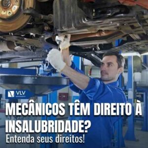 Mecânicos e auxiliares sem EPI adequado podem ter direito ao adicional de insalubridade.