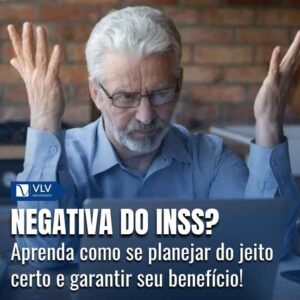 Planejamento para evitar negativas no INSS!