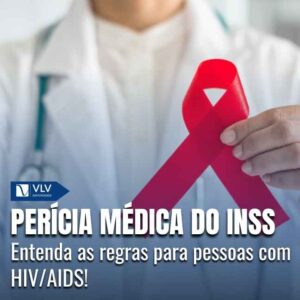 Perícia médica do INSS para pessoas com HIV/AIDS