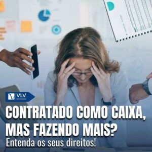 Fui contratado como caixa, mas realizo outras funções
