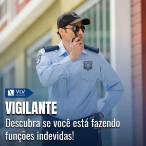 Vigilante que faz funções extras pode ter direitos.