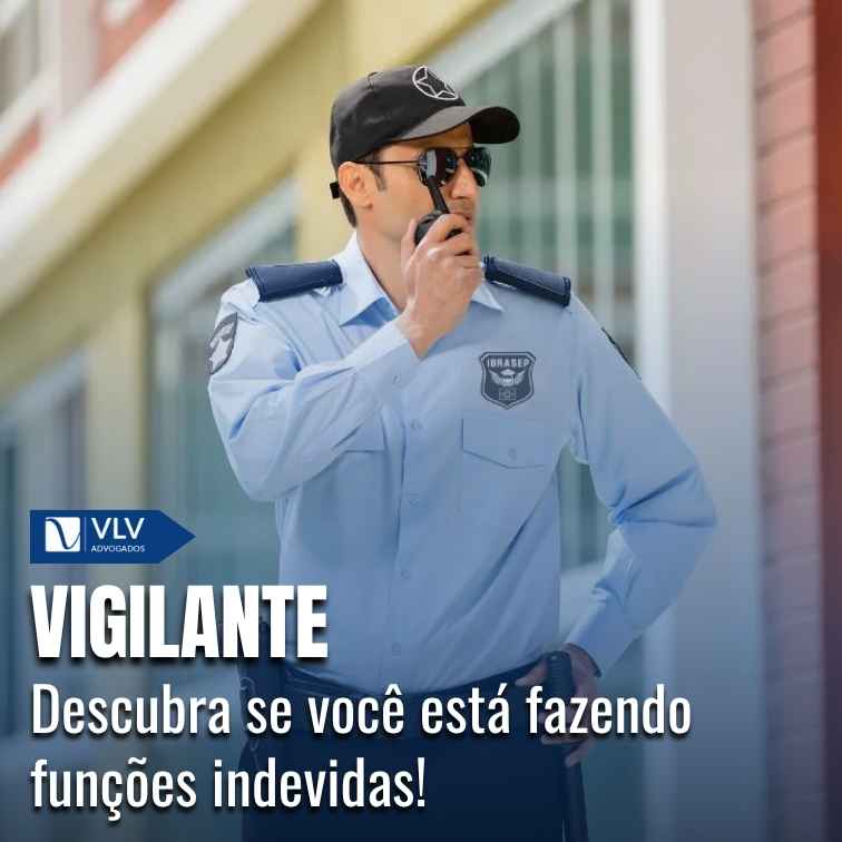 Vigilante que faz funções extras pode ter direitos.