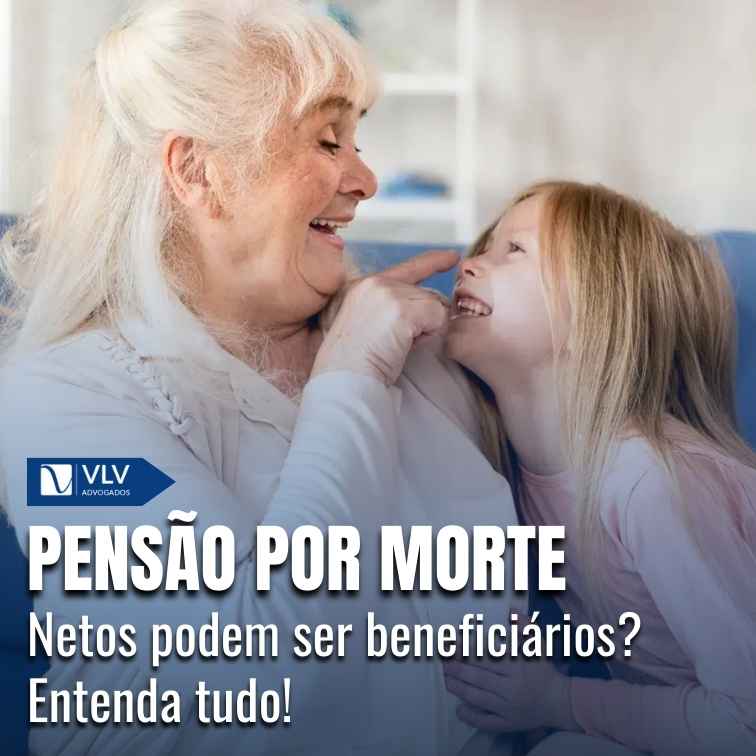 Netos têm direito à pensão por morte