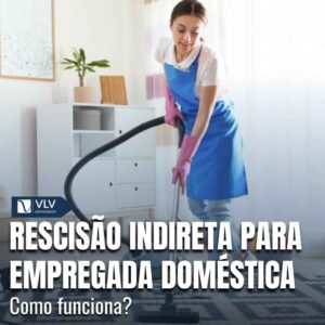 Rescisao indireta para empregada domestica