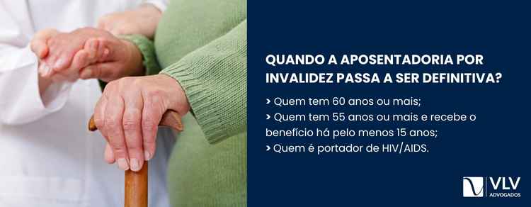 imagem explicativa sobre quando a aposentadoria por invalidez passa a ser definitiva.