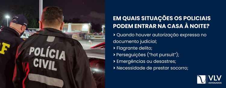 Imagem explicativa sobre em quais situações os policiais podem entrar na casa à noite.
