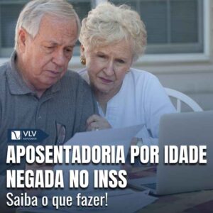 Aposentadoria por idade negada no INSS