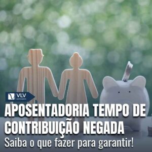Aposentadoria tempo de contribuicao negada