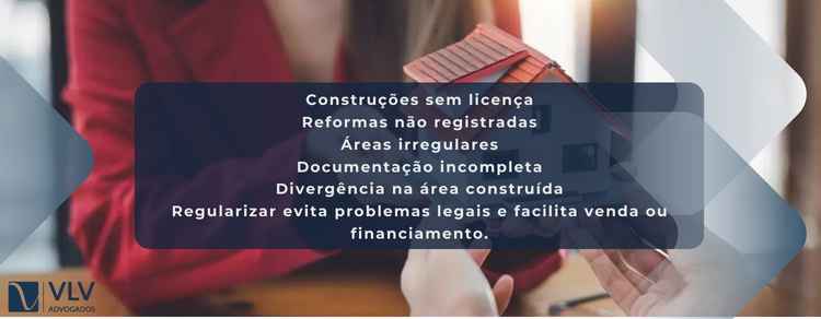 Imóveis irregulares precisam de regularização para garantir segurança e facilitar venda.