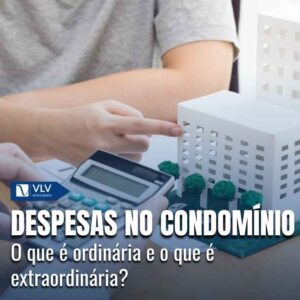 Despesas ordinárias e extraordinárias no condomínio