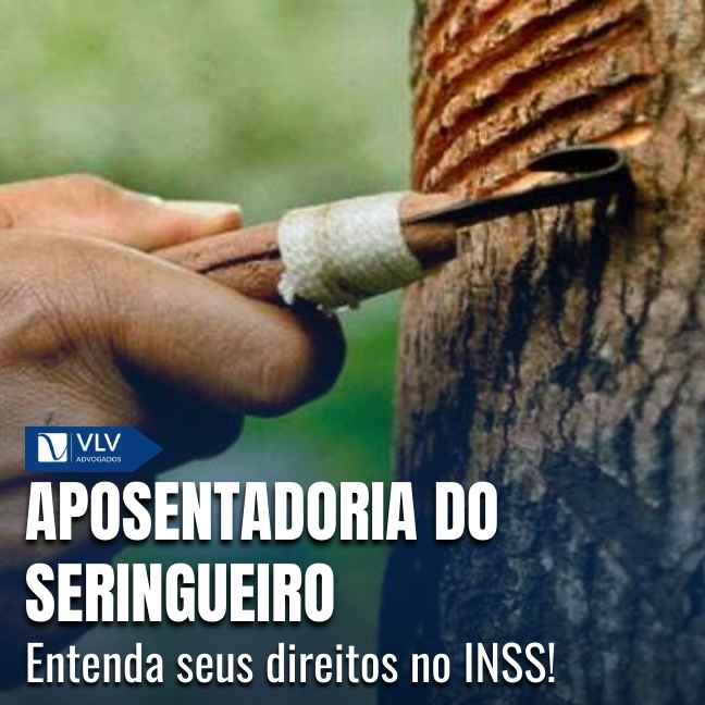Aposentadoria do seringueiro pelo INSS.