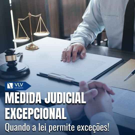 Medida judicial excepcional.