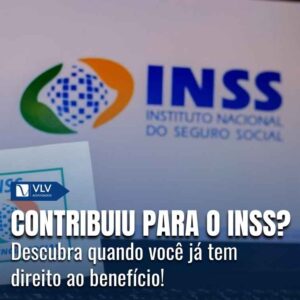 INSS garante o benefício.