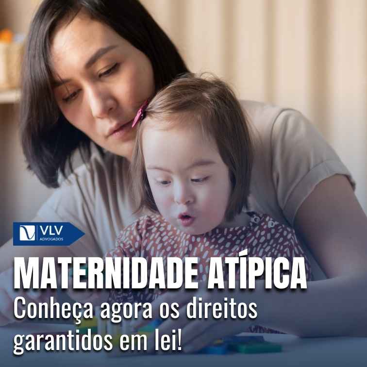 Direitos de mães atípicas.
