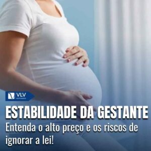 ignorar a estabilidade da gestante
