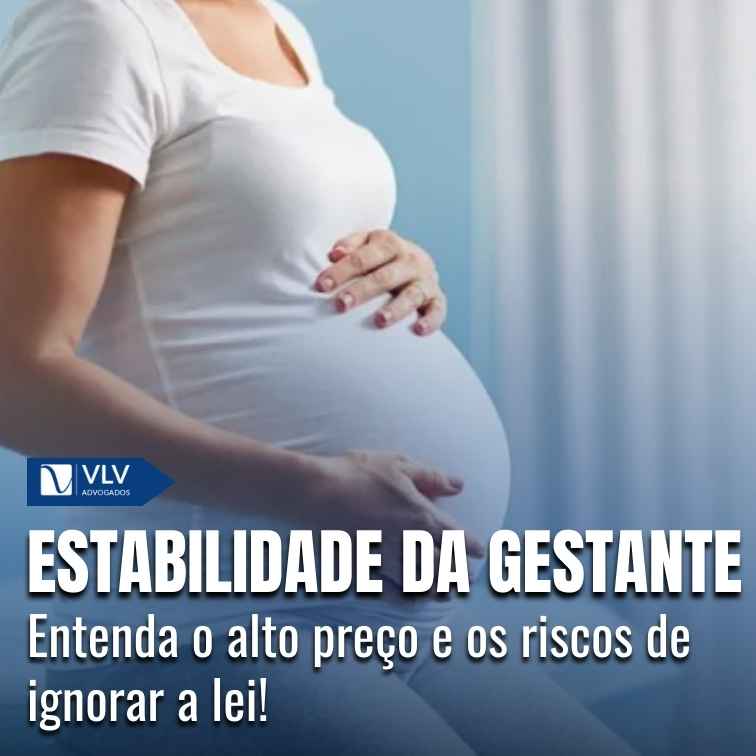 ignorar a estabilidade da gestante