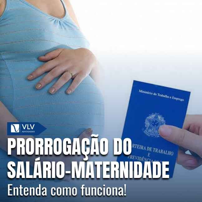 Salário-maternidade pode ser prorrogado