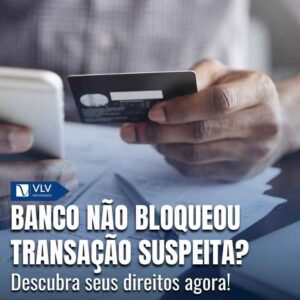 Banco não bloqueou transação suspeita.