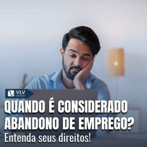 Quando e considerado abandono de emprego