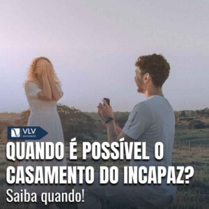 Quando e possivel o casamento do incapaz