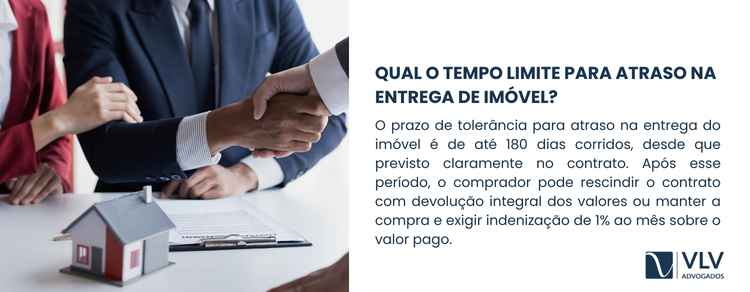 Contratos podem prever até 180 dias de tolerância além da data de entrega.