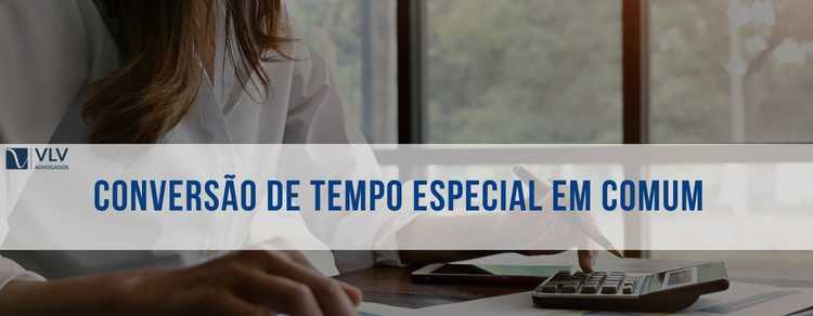 Imagem representando conversão de tempo especial em comum.