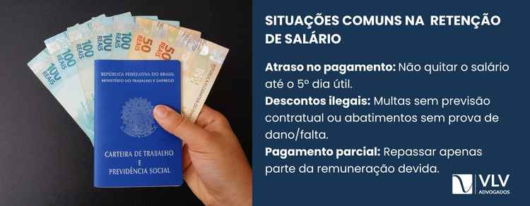 A retenção de salário pode ocorrer em várias situações do trabalho.