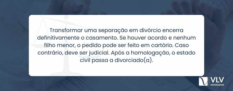 A conversão pode ser judicial ou extrajudicial.