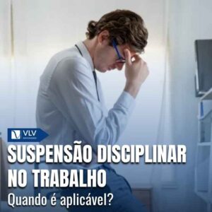 Suspensão disciplinar no trabalho.