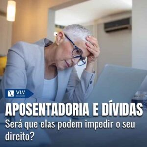 Dívidas podem impedir o acesso à aposentadoria.