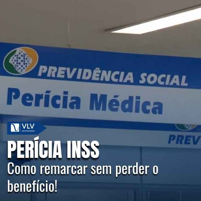 Como remarcar a perícia do INSS? Passo a passo! - VLV Advogados