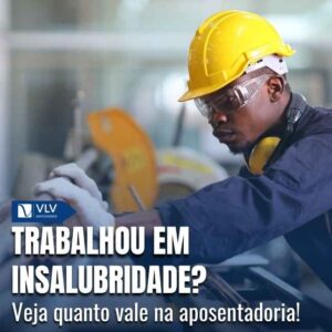 Insalubridade conta para aposentadoria.