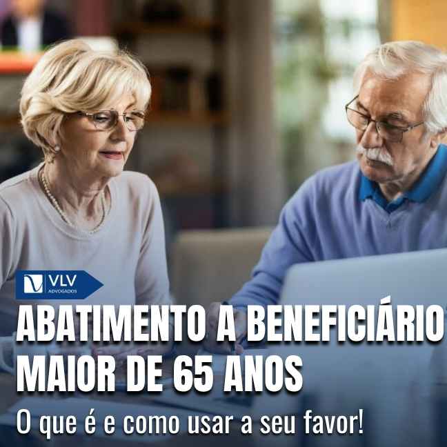 Blog 13 Abatimento a beneficiário maior de 65 anos