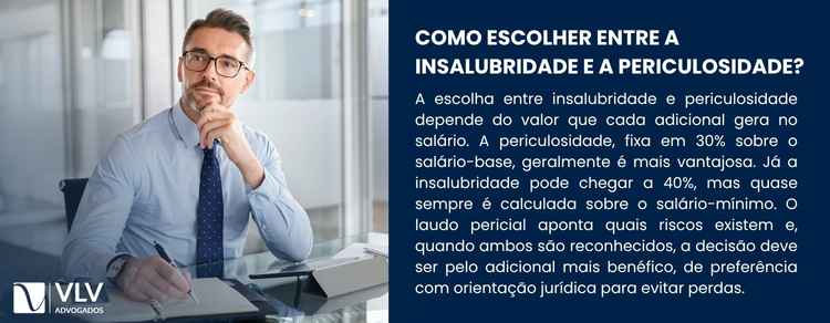 A escolha entre insalubridade e periculosidade depende do impacto de cada adicional no salário.
