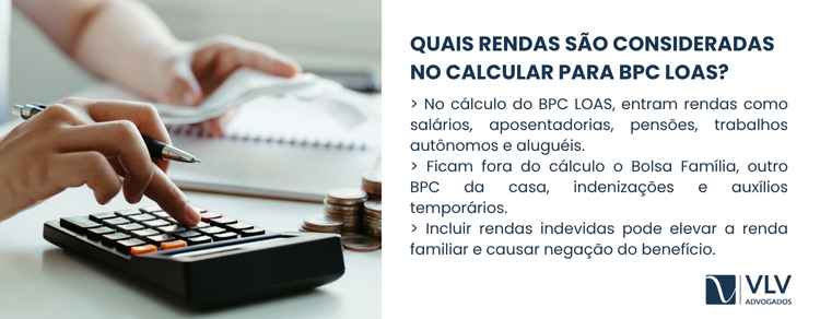 O BPC LOAS considera a renda bruta mensal da família.