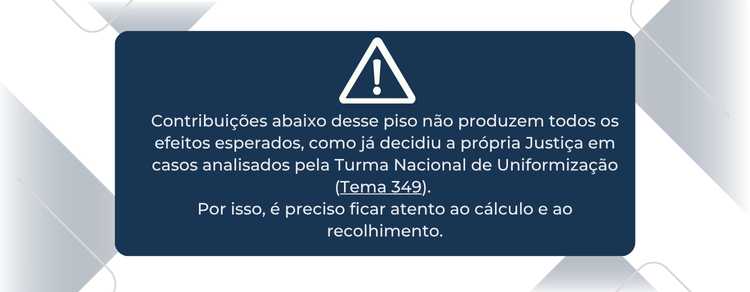 Os valores variam conforme categoria e renda, respeitando o mínimo.