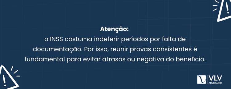 É preciso apresentar provas documentais.