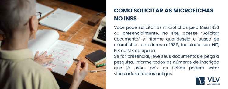 As microfichas podem ser solicitadas pelo Meu INSS ou na agência.
