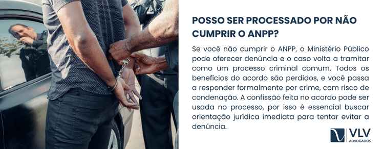 O descumprimento do acordo pode sim levar ao processamento criminal.