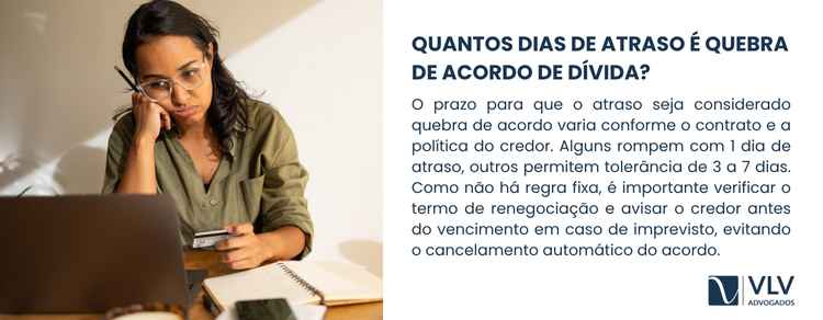 O prazo da quebra do acordo depende do contrato.